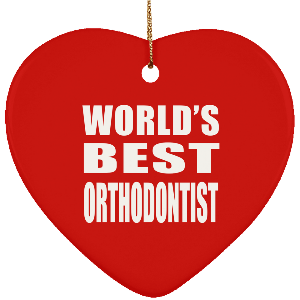World's Best Orthodontist - Heart Ornament