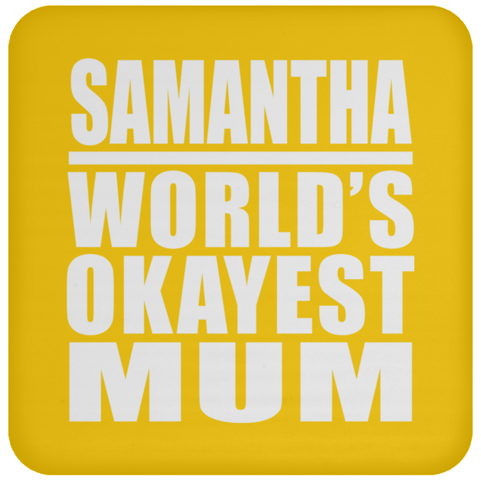 Samantha World's Okayest Mum - Drink Coaster