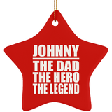 Johnny The Dad The Hero The Legend - Star Ornament