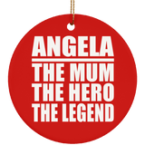 Angela The Mum The Hero The Legend - Circle Ornament