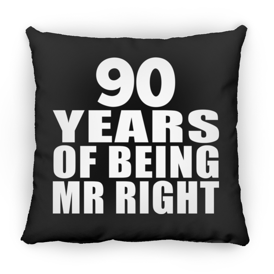 90th Anniversary 90 Years Of Being Mr Right - Throw Pillow Black