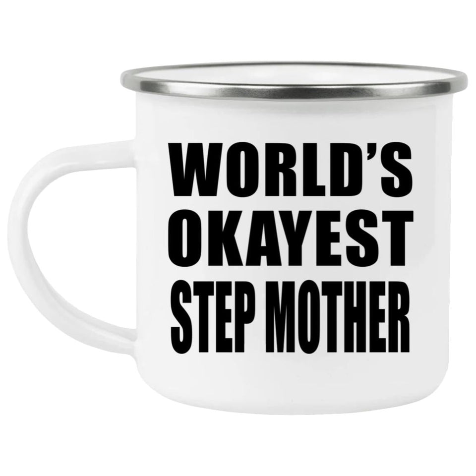 World's Okayest Step Mother - 12oz Camping Mug