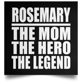 Rosemary The Mom The Hero The Legend - Poster Square