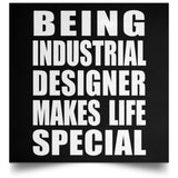 Being Industrial Designer Makes Life Special - Poster Square