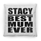Stacy Best Mum Ever - Throw Pillow