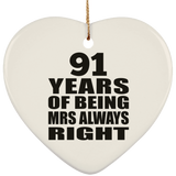 91st Anniversary 91 Years of Being Mrs Always Right - Heart Ornament
