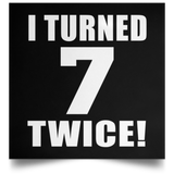 14th Birthday I Turned 7 Twice - Poster Square