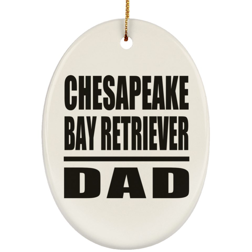 Chesapeake Bay Retriever Dad - Oval Ornament
