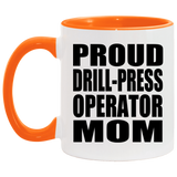 Proud Drill-Press Operator Mom - 11oz Accent Mug Orange