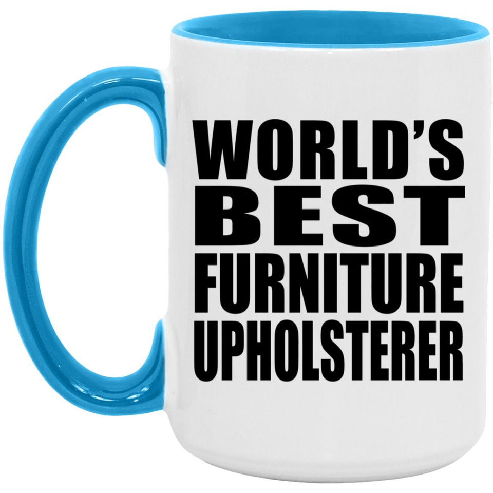 World's Best Furniture Upholsterer - 15oz Accent Mug Blue