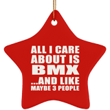 All I Care About Is BMX - Star Ornament