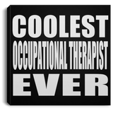Coolest Occupational Therapist Ever - Canvas Square