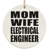 Mom Wife Electrical Engineer - Circle Ornament