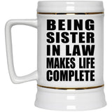 Being Sister In Law Makes Life Complete - Beer Stein