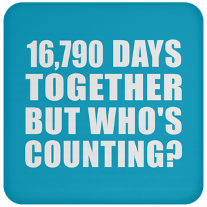 46th Anniversary 16,790 Days Together But Who's Counting - Drink Coaster