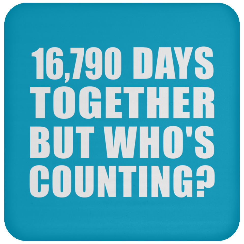 46th Anniversary 16,790 Days Together But Who's Counting - Drink Coaster