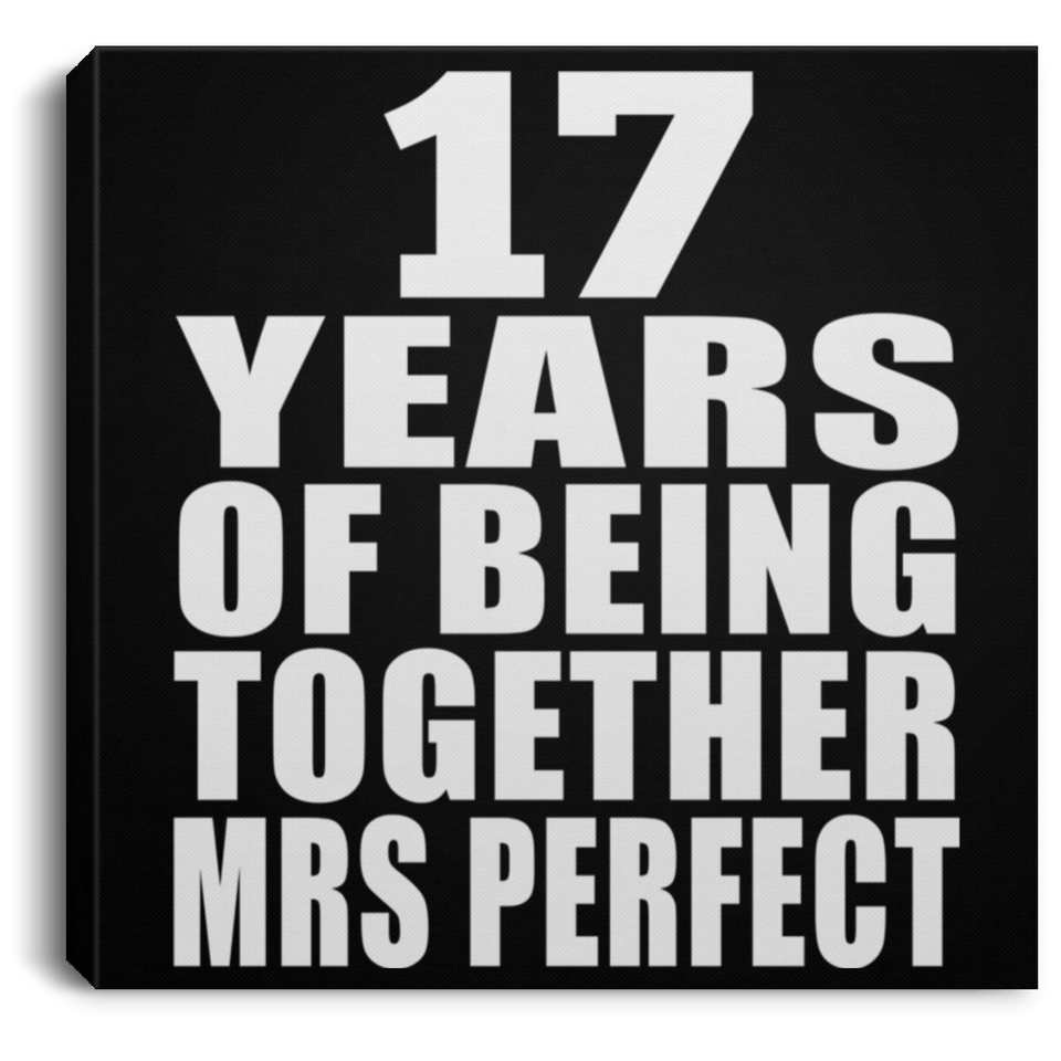 17th Anniversary 17 Years Of Being Mrs Perfect - Canvas Square