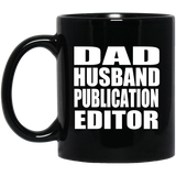 Dad Husband Publication Editor - 11oz Coffee Mug Black
