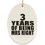 3rd Anniversary 3 Years Of Being Mrs Right - Oval Ornament