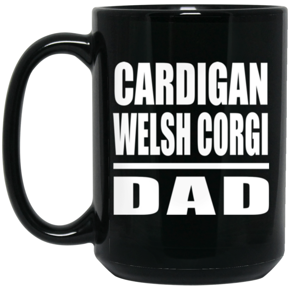 Cardigan Welsh Corgi Dad - 15oz Coffee Mug Black