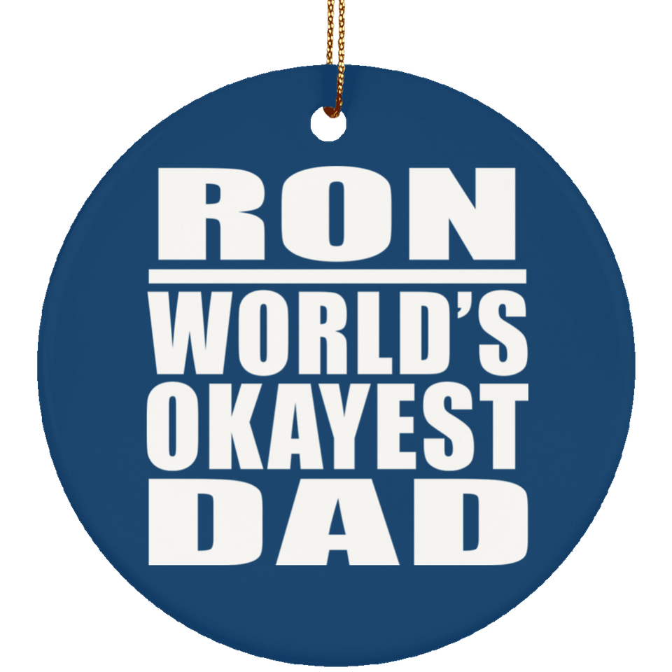 Ron World's Okayest Dad - Circle Ornament