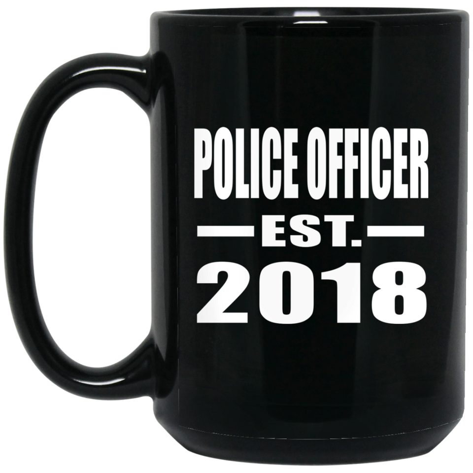 Police Officer Established EST. 2018 - 15 Oz Coffee Mug Black