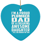 Proud Plumber Dad Of Awesome Daughter - Heart Ornament