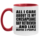 All I Care About Is My Chesapeake Bay Retriever - 11oz Accent Mug Red