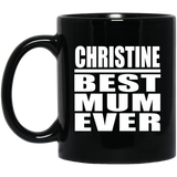 Christine Best Mum Ever - 11 Oz Coffee Mug Black