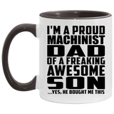 Proud Machinist Dad Of Awesome Son - 11oz Accent Mug Black