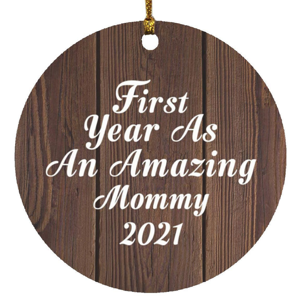 First Year As An Amazing Mommy 2021 - Circle Ornament D