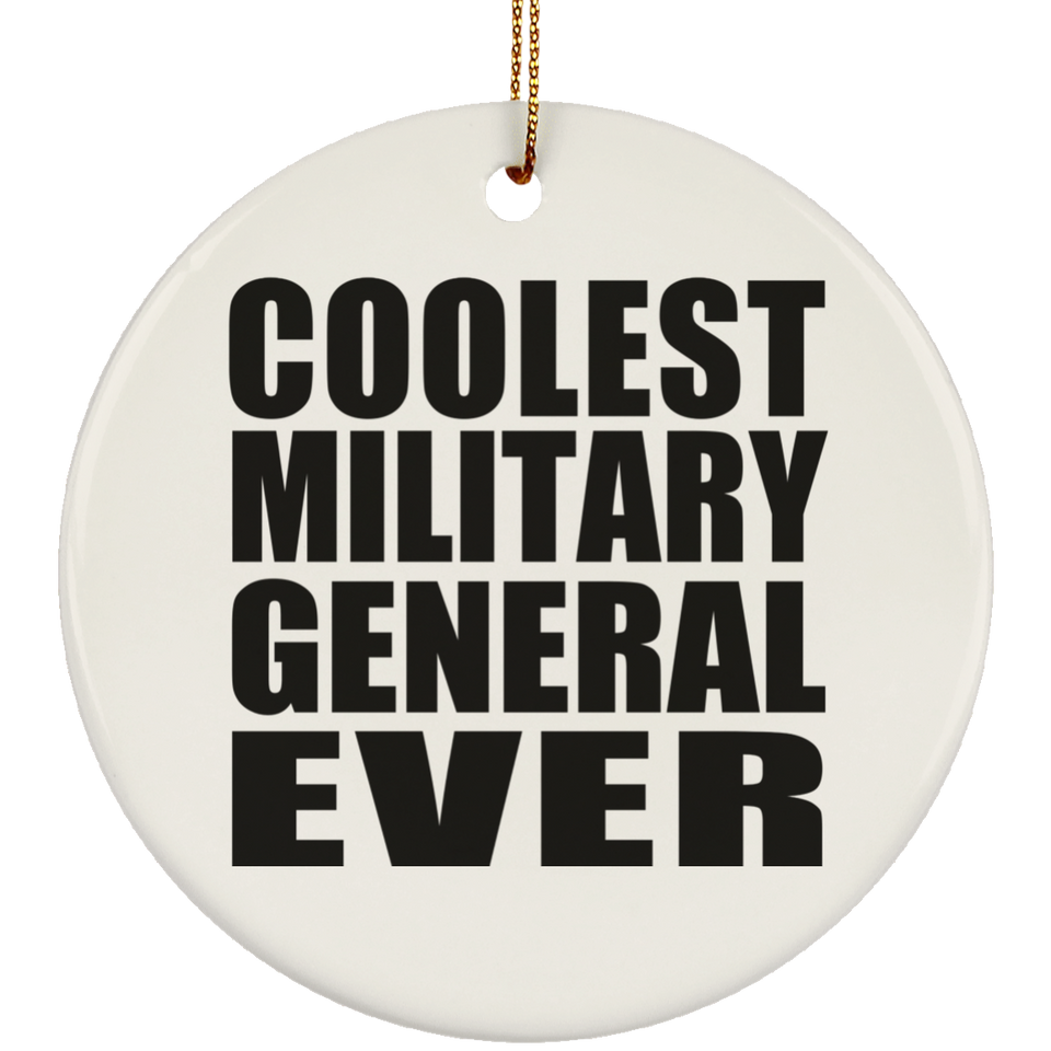 Coolest Military General Ever - Circle Ornament