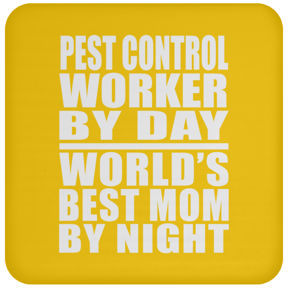 Pest Control Worker By Day World's Best Mom By Night - Drink Coaster