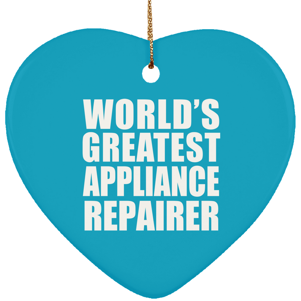 World's Greatest Appliance Repairer - Heart Ornament