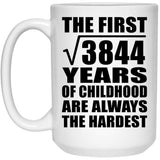 62nd Birthday Square Root of 3844 Years of Childhood - 15oz Coffee Mug