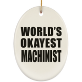 World's Okayest Machinist - Oval Ornament
