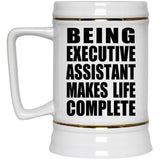 Being Executive Assistant Makes Life Complete - Beer Stein