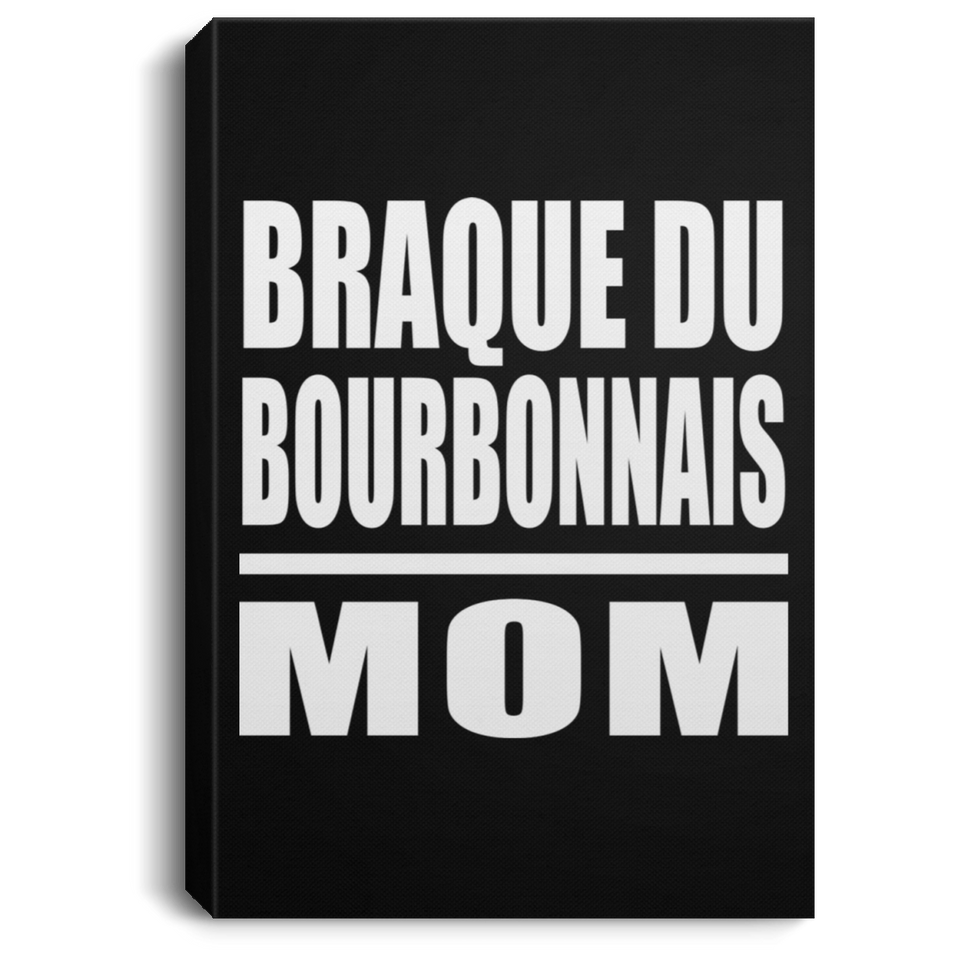 Braque Du Bourbonnais Mom - Canvas Portrait