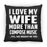 I Love My Wife More Than Compose Music - Throw Pillow Black