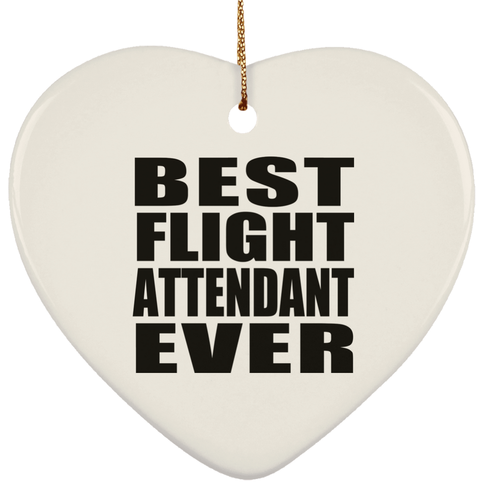Best Flight Attendant Ever - Heart Ornament
