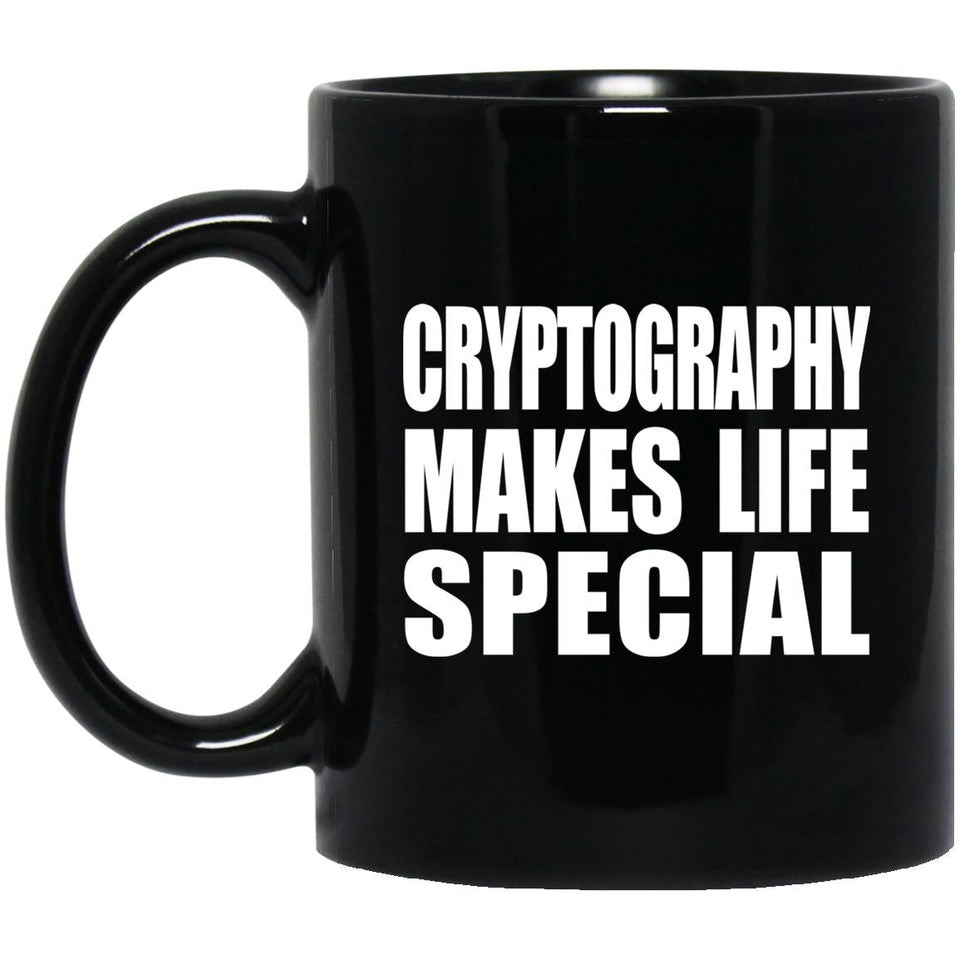 Cryptography Makes Life Special - 11oz Coffee Mug Black