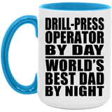 Drill-Press Operator By Day World's Best Dad By Night - 15oz Accent Mug Blue
