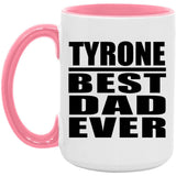 Tyrone Best Dad Ever - 15oz Accent Mug Pink