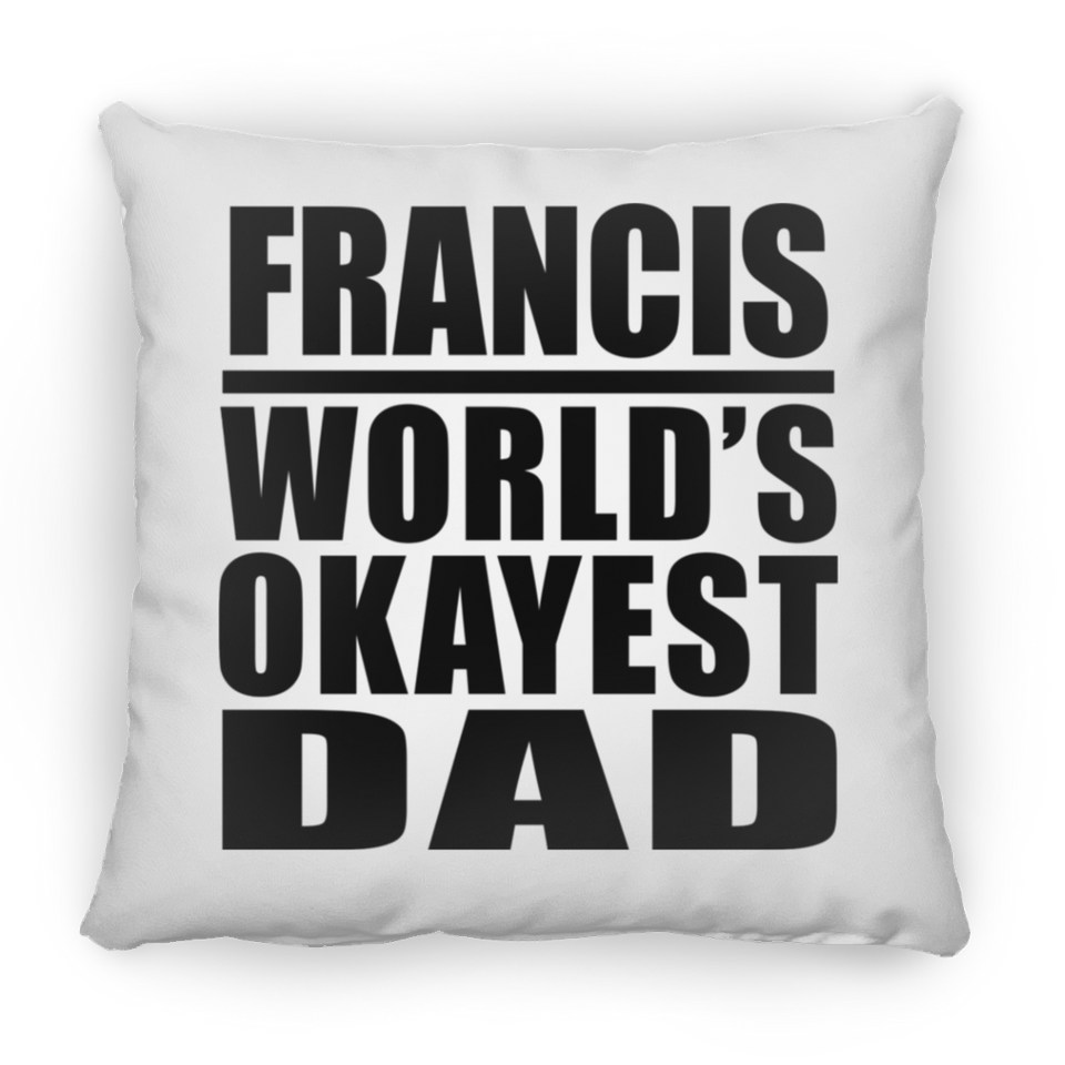Francis World's Okayest Dad - Throw Pillow