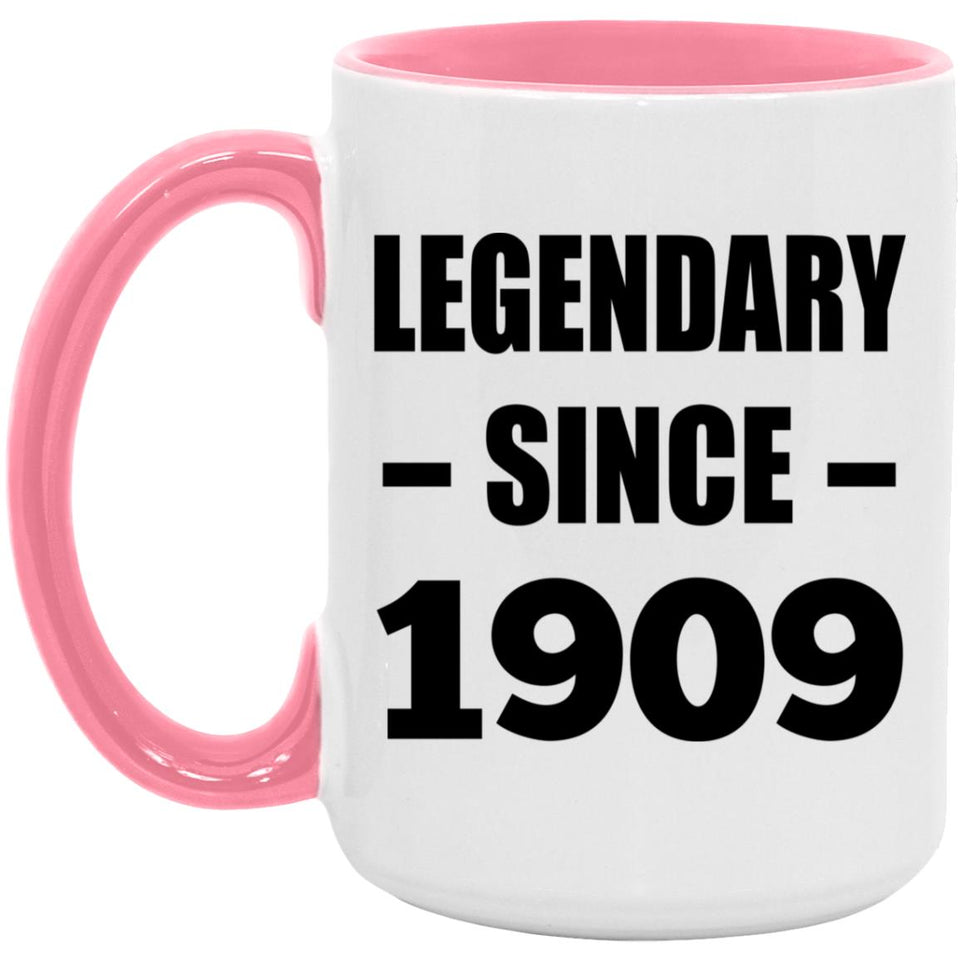 115th Birthday Legendary Since 1909 - 15oz Accent Mug Pink
