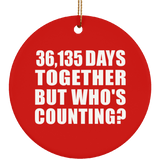 99th Anniversary 36,135 Days Together But Who's Counting - Circle Ornament