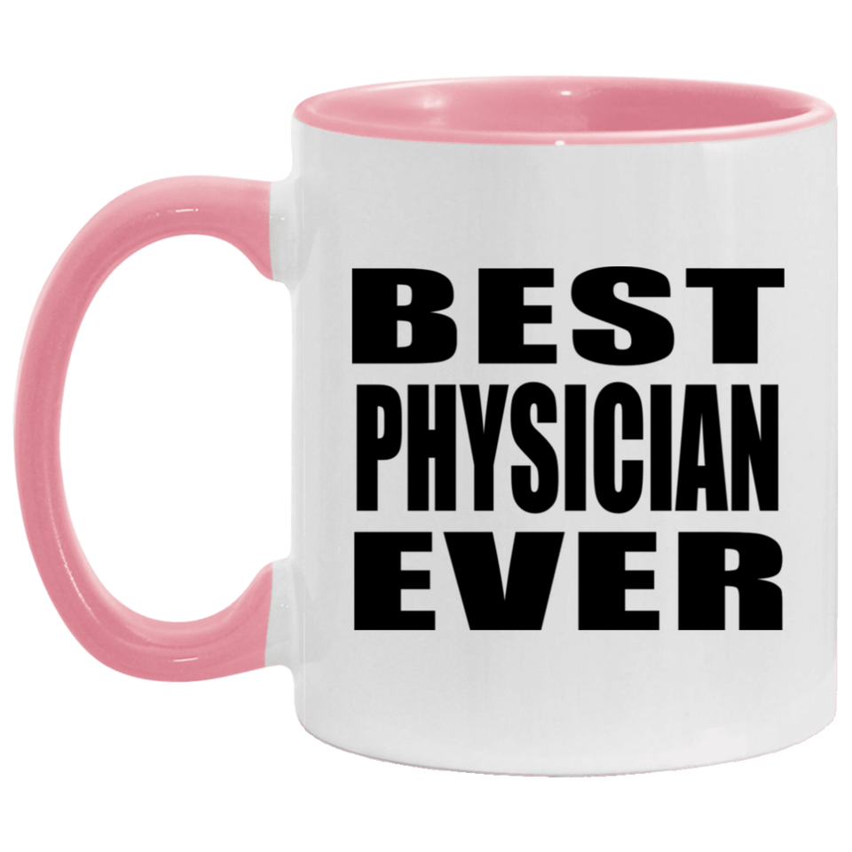 Best Physician Ever - 11oz Accent Mug Pink