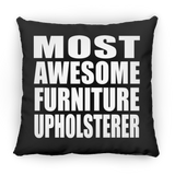 Most Awesome Furniture Upholsterer - Throw Pillow Black