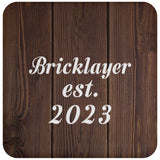 Bricklayer Established Est. 2023 - Drink Coaster D