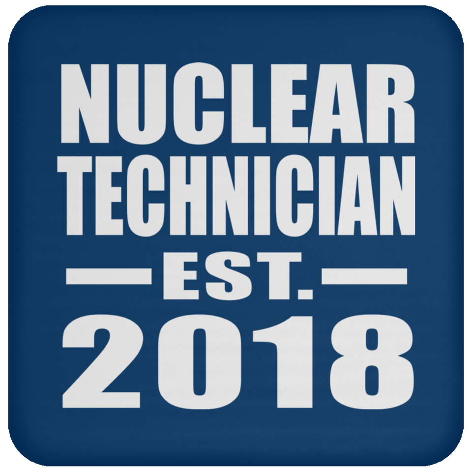 Nuclear Technician Established EST. 2018 - Drink Coaster